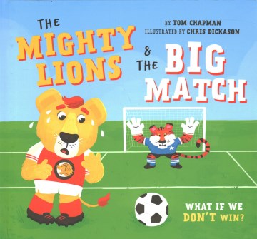 The Mighty Lions & the Big Match Hot on Sale