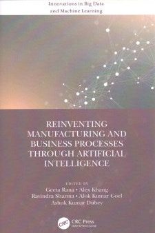 Reinventing Manufacturing and Business Processes Through Artificial Intelligence Discount