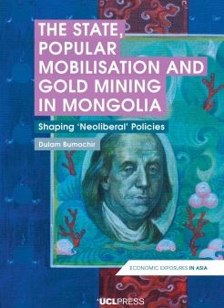 The State, Popular Mobilisation and Gold Mining in Mongolia Online Hot Sale