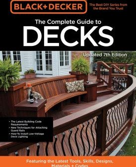 Black & Decker The Complete Guide to Decks 7th Edition Online Hot Sale