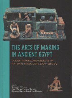 The Arts of Making in Ancient Egypt For Discount