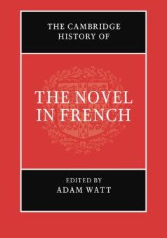 The Cambridge History of the Novel in French Online