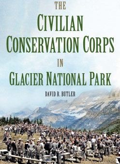 The Civilian Conservation Corps in Glacier National Park, Montana Online now