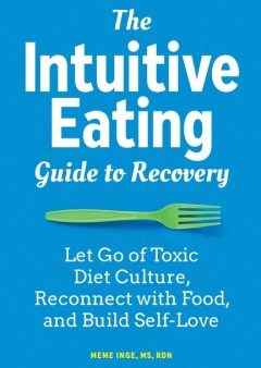 The Intuitive Eating Guide to Recovery Hot on Sale