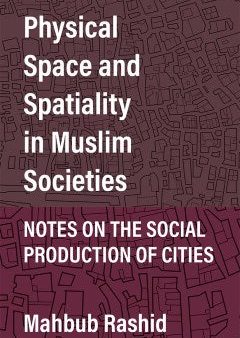 Physical Space and Spatiality in Muslim Societies Sale