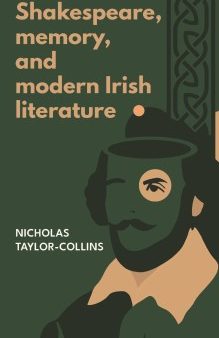 Shakespeare, Memory, and Modern Irish Literature Hot on Sale