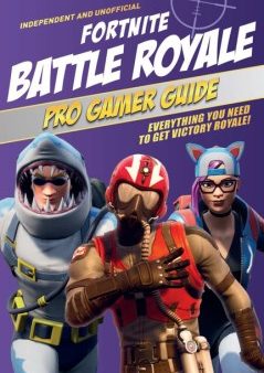 Fortnite Battle Royale Pro Gamer Guide Fashion